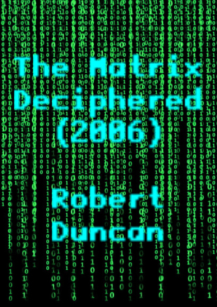 The Matrix Deciphered - Robert Duncan